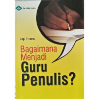 Image of Bagaimana Menjadi Guru Penulis