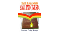 Image of Mahir Menggunakan Kamus Bahasa Indonesia