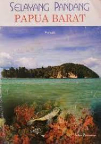 Image of Selayang Pandang Papua Barat