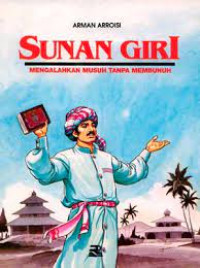 Image of Sunan Giri Mengalahkan Musuh Tanpa Membunuh