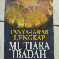 Image of Tanya Jawab Lengkap Mutiara Ibadah