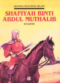 Image of Wanita Pejuang Islam Shafiyah Binti Abdul Muthalib
